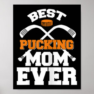 Best Pucking Mum Ever Hockey Sports Lover Poster
