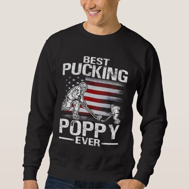 Best Pucking Poppy Ever Hockey Father s Day Sweatshirt (Front)