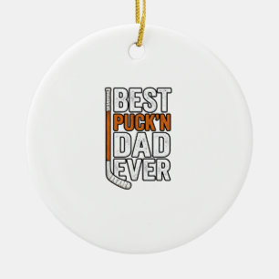 Best Puck'n Dad Ever Hockey Father Vector Design_1 Ceramic Ornament