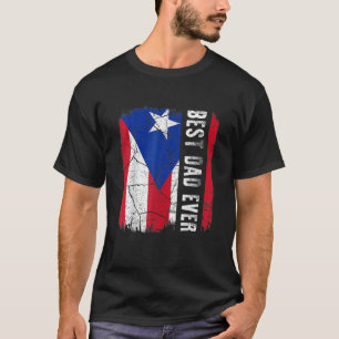 Best Puerto Rican Dad Ever Puerto Rico Flag Father T-Shirt