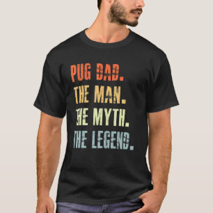 Best Pug Dad   Dog Animal   Cute Man Myth Legend T-Shirt