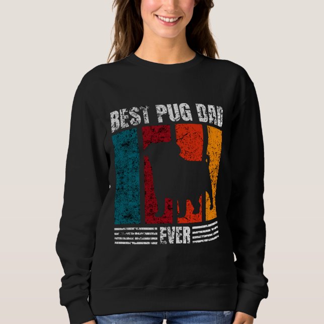 Best Pug Dad Ever Classic T-Shirt 538 Sweatshirt (Front)
