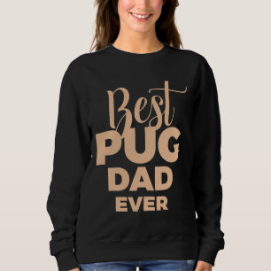 Best Pug Dad Ever Essential T-Shirt 989 Sweatshirt