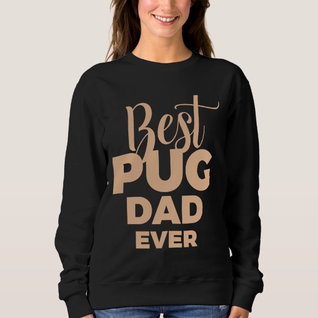 Best Pug Dad Ever Essential T-Shirt 989 Sweatshirt (Front)