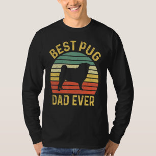 Best Pug Dad Ever Funny Pug Dog Owner T-Shirt