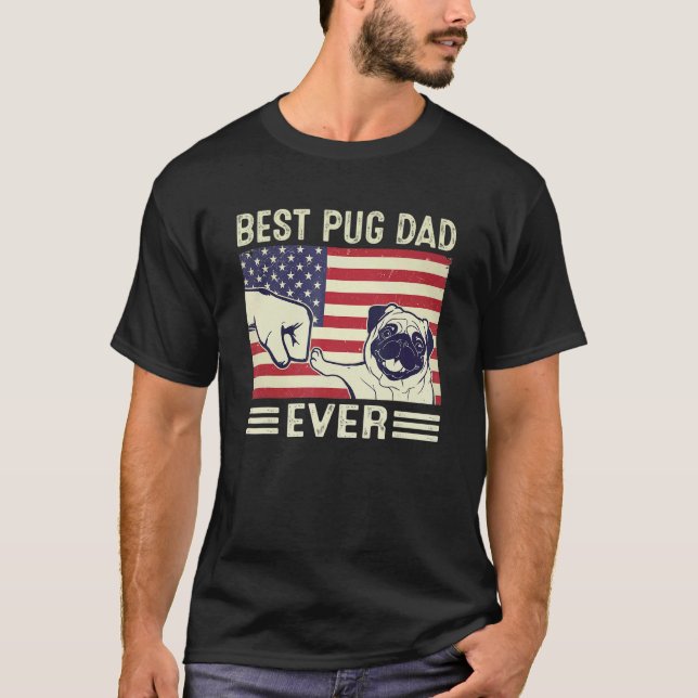 Best Pug Dad Ever Pug Dog  Men Daddy Flag Us T-Shirt (Front)