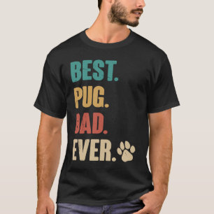Best Pug Dad Ever   Pug Dog T-Shirt