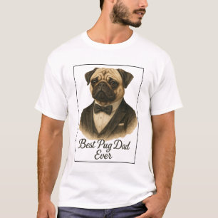 Best Pug Dad Ever T-Shirt - Funny Pug Lover Gift 