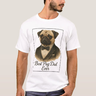 Best Pug Dad Ever T-Shirt - Funny Pug Lover Gift 