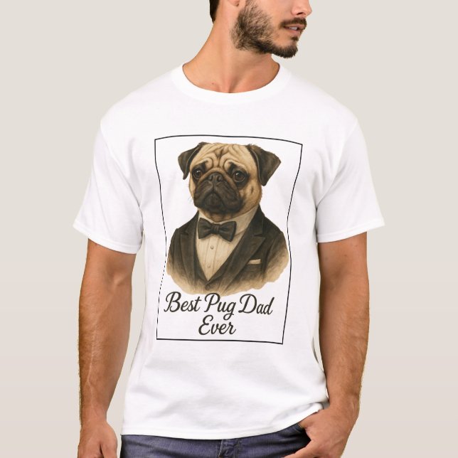 Best Pug Dad Ever T-Shirt - Funny Pug Lover Gift  (Front)