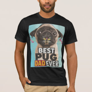 Best Pug Dad Ever T-Shirt - Funny Pug Lover Gift