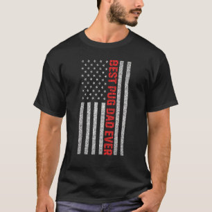Best Pug Dad Ever Us American Flag For Father's D T-Shirt