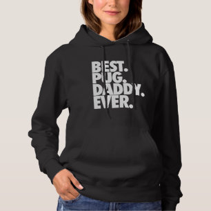 Best Pug Daddy Ever - Dog Pug Father Gift Classic  Hoodie
