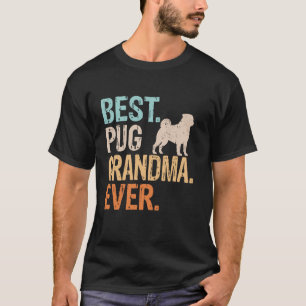 Best Pug Grandma Ever Dog Lover Grandma Funny Retr T-Shirt