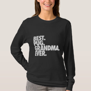 Best Pug Grandma Ever - Dog Pug Nana Gift Classic T-Shirt