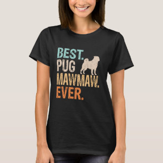 Best Pug Mawmaw Ever Dog Lover Grandma Funny Retro T-Shirt