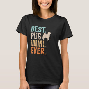Best Pug Mimi Ever Dog Lover Grandma Funny Retro T-Shirt