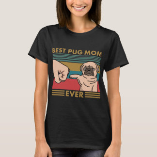 Best Pug Mom Ever T-Shirt