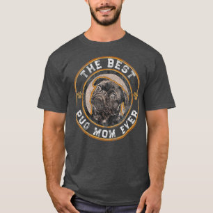 Best Pug Mum Ever Black Pugs Owner Mother Dog T-Shirt