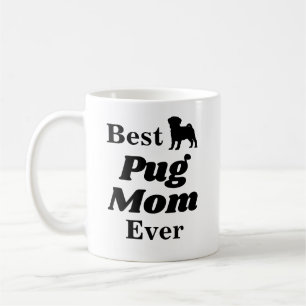 Best Pug Mum Ever Coffee Mug