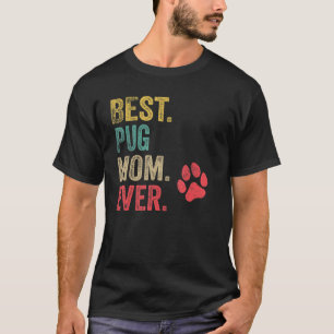 Best Pug Mum ever Vintage Women Mother Dog T-Shirt