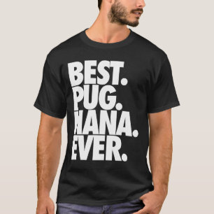 Best Pug Nana Ever - Dog Pug Grandma Gift Classic T-Shirt
