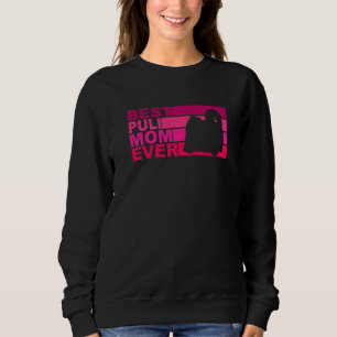 Best Puli Mom Ever Sweatshirt