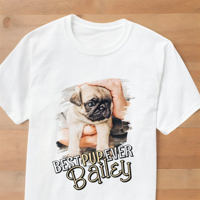 Best Pup Ever Modern Cool Grunge Pet Dog Photo T-Shirt (Creator Uploaded)