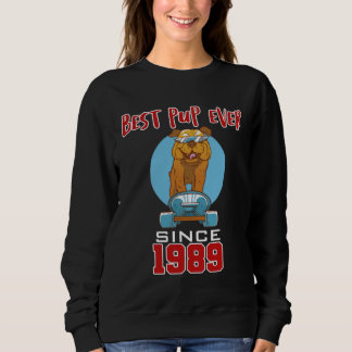 Best pup ever since 1989 sweatshirt