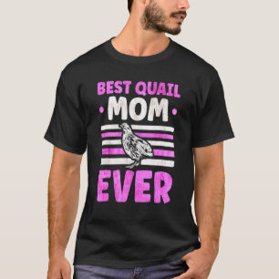Best Quail Mum Ever Quail Breeder T-Shirt