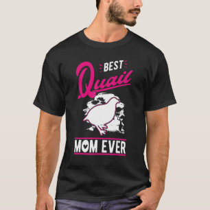 Best Quail Mum Ever T-Shirt