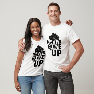 Best Quotes Never Give Up T-Shirt
