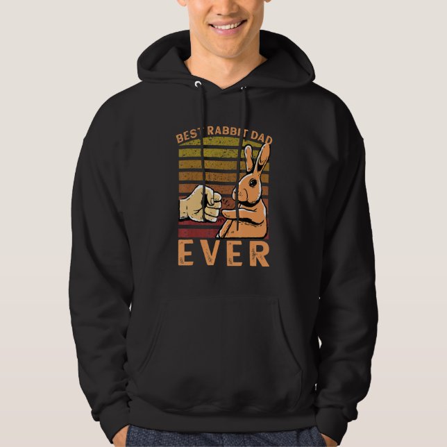 Best Rabbit Dad Ever Rabbit Owner Easter Bunny Hoodie (Front)