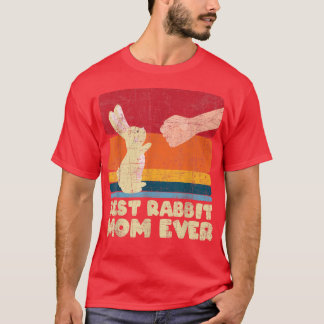 Best Rabbit Mum Ever  Bunny Farmer Zookeeper Veter T-Shirt