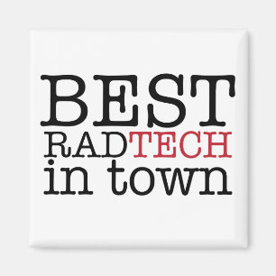 Best Rad Tech in Town Magnet