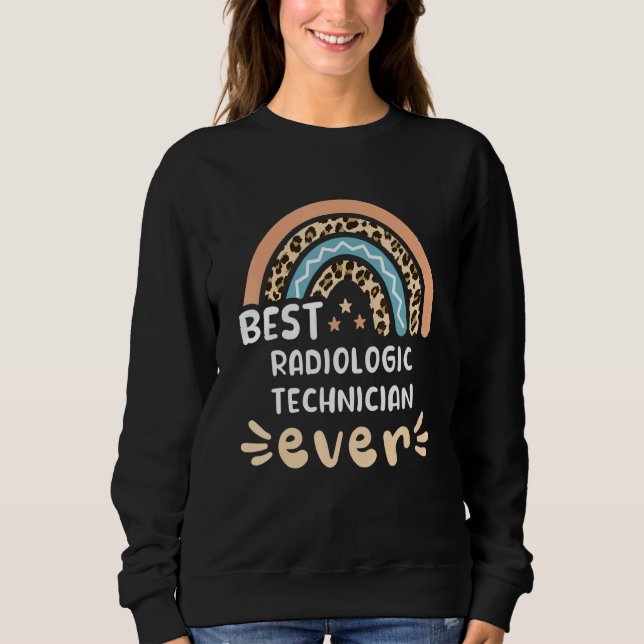 Best Radiologic Technician Ever Leopard Rainbow Mo Sweatshirt (Front)