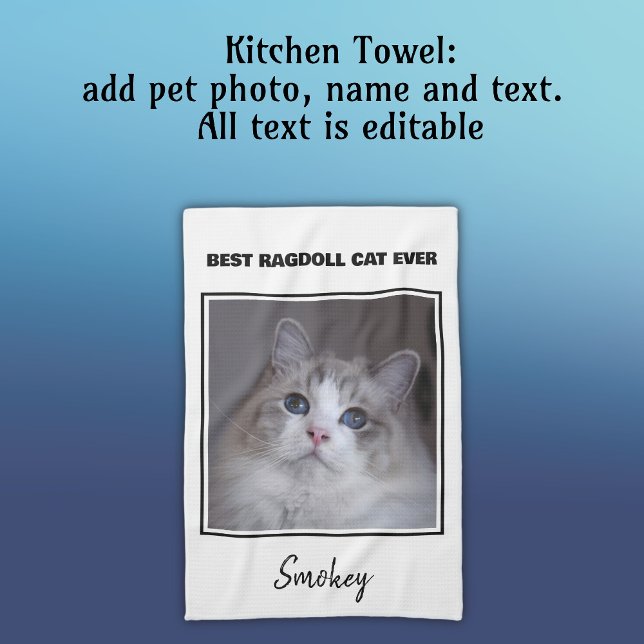 Best Ragdoll Cat Ever Monogram Name Pet Photo Tea Towel (Customize with any / all of pet photo, text and name)