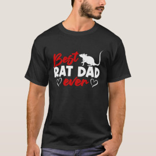 Best Rat Dad Ever for Rat  Rat Owner T-Shirt