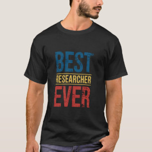 Best Researcher Ever Wife Husband Coworker Women M T-Shirt