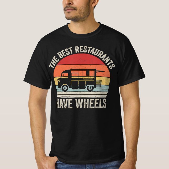 Best Restaurants Have Wheels Food Taco Truck Chef T-Shirt (Front)
