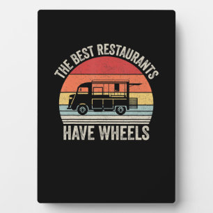 Best restaurants have wheels food taco truck gift plaque
