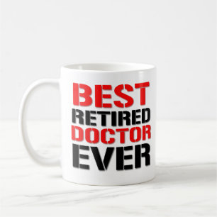 Best Retired Doctor Ever Funny Doctor Quotes Coffee Mug