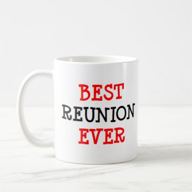 best reunion ever coffee mug (Left)
