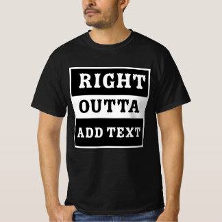 Best ''Right Outta'' T-shirt