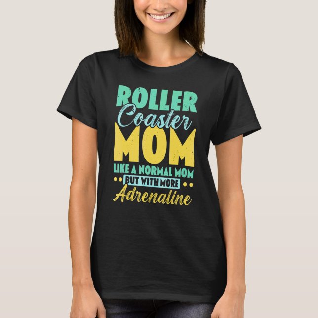 Best Roller Coaster Mum Rollercoaster Amusement Ri T-Shirt (Front)