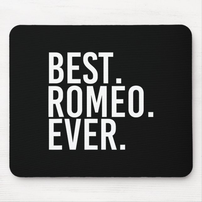 Best. Romeo. Ever. Funny Personalised Name Joke Gi Mouse Pad (Front)