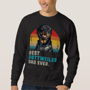 Best Rottweiler Dad Ever 45 Sweatshirt