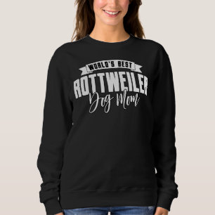 Best Rottweiler Dog Mum Sweatshirt