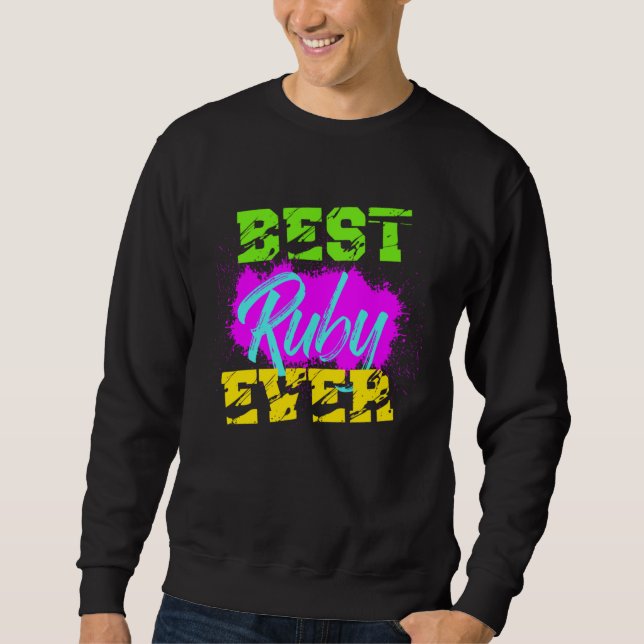 Best Ruby Ever Sweatshirt (Front)