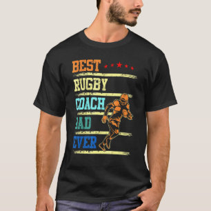 Best Rugby Coach Dad Ever Fathers Day For Dad T-Shirt